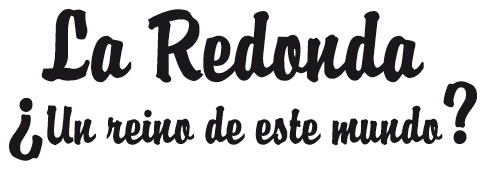 La Redonda ¿Un reino de este mundo?